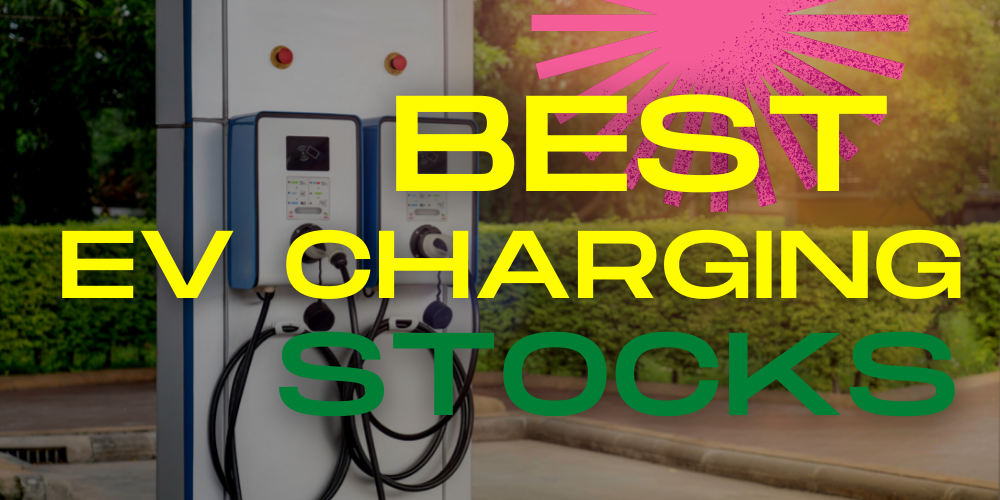 Top 5 Best EV Charging Stocks To Buy In Usa